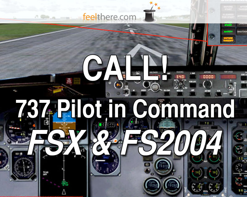 CALL! for 737 Pilot In Command (FSX & FS2004) by feelthere CALL! for 737 Pilot In Command (FSX & FS2004) by feelthere