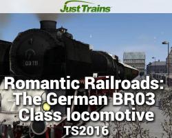 Romantic Railroads: The German BR03 Class locomotive for TS2016