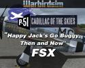 "Happy Jack's Go Buggy, Then and Now": The P-51D Mustang Cadillac of the Skies Series for FSX