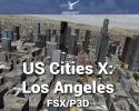 Los Angeles Scenery US Cities X for FSX/P3D