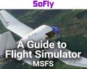 A Guide to Flight Simulator: MSFS Tutorials & Walkthroughs A Guide to Flight Simulator: MSFS Tutorials & Walkthroughs