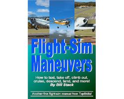 Flight-Sim Maneuvers Tutorial e-Book Flight-Sim Maneuvers Tutorial e-Book
