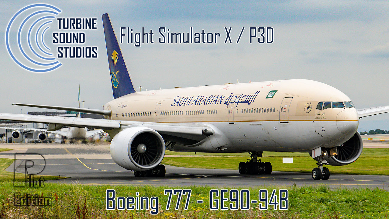 Boeing 777 GE-90-94B Pilot Edition Sound Pack for FSX/P3D by