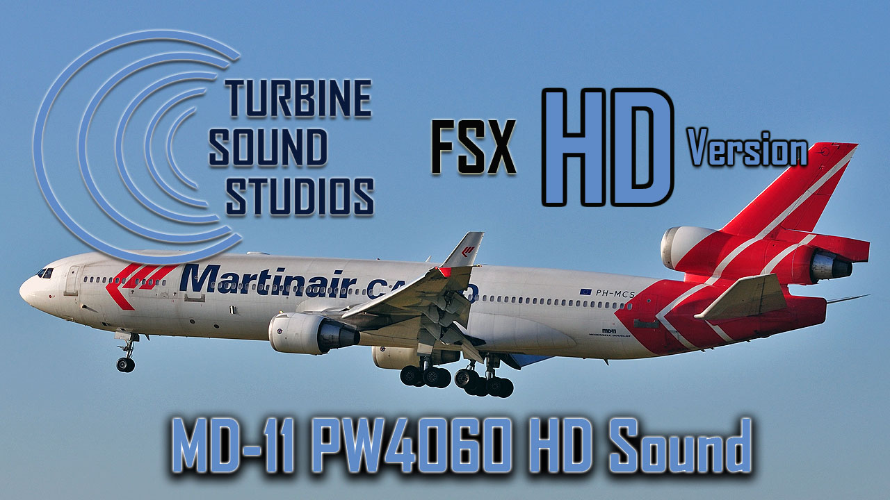 MD-11 PW4460 HD Sound Pack for FSX/P3D by Turbine Sound Studios MD-11 PW4460 HD Sound Pack for FSX/P3D by Turbine Sound Studios