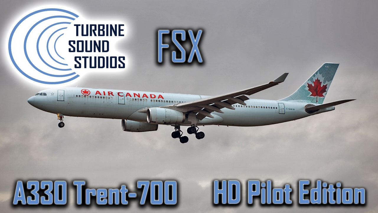 Airbus A330 Trent-700 HD Pilot Edition Sound Pack for FSX/P3D by