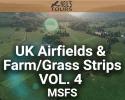 UK Airfields & Farm/Grass Strips Scenery Vol. 4 for MSFS