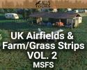 UK Airfields & Farm/Grass Strips Scenery Vol. 2 for MSFS UK Airfields & Farm/Grass Strips Scenery Vol. 2 for MSFS