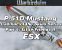 P-51D Mustang 'Cadillac of the Skies Series' Part 4: Little Friends II for FSX